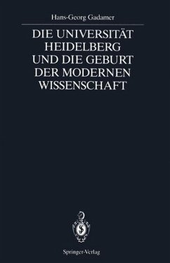 Die Universität Heidelberg und die Geburt der Modernen Wissenschaft - Gadamer, Hans-Georg