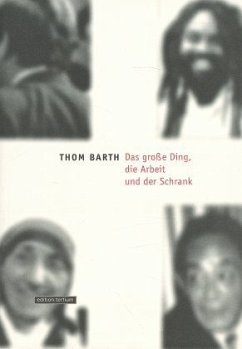 Das große Ding, die Arbeit und der Schrank - Barth, Thom