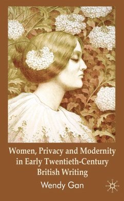 Women, Privacy and Modernity in Early Twentieth-Century British Writing - Gan, W.