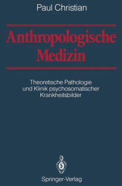Anthropologische Medizin : theoretische Pathologie und Klinik psychosomatischer Krankheitsbilder. Anthropologische Medizin : theoretische Pathologie und Klinik psychosomatischer Krankheitsbilder.