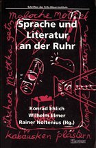 Sprache und Literatur an der Ruhr - Ehlich, Konrad - Elmer, Wilhelm - Noltenius, Rainer - Schlickau, Stephan (Bearb.)