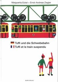 Tuffi und die Schwebebahn deutsch/französisch - Ziegler, Ernst-Andreas
