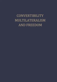 Convertibility Multilateralism and Freedom: World Economic Policy in the Seventies.