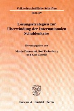 Lösungsstrategien zur Überwindung der Internationalen Schuldenkrise. - Dabrowski, Martin / Eschenburg, Rolf / Gabriel, Karl (Hgg.)