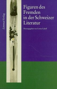 Figuren des Fremden in der Schweizer Literatur