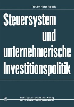 Steuersystem und unternehmerische Investitionspolitik. - Albach, Horst