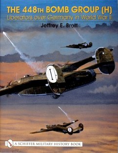 The 448th Bomb Group (H) - Brett, Jeffrey E