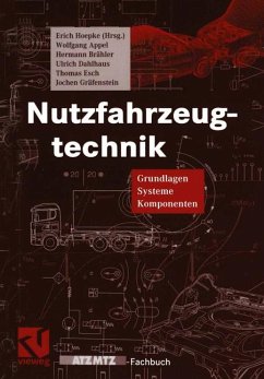 Nutzfahrzeugtechnik - Nutzfahrzeugtechnik: Grundlagen, Systeme, Komponenten (ATZ/MTZ-Fachbuch) Hoepke, Erich; Brähler, Hermann; Gräfenstein, Jochen; Appel, Wolfgang; Dahlhaus, Ulrich and Esch, Thomas