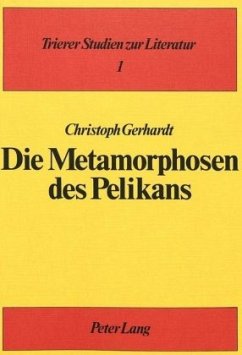 Die Metamorphosen des Pelikans - Gerhardt, Christoph