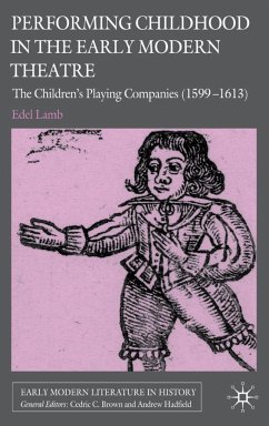 Performing Childhood in the Early Modern Theatre - Lamb, Edel