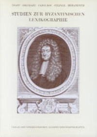 Studien zur byzantinischen Lexikographie - Trapp, Erich; Diethart, Johannes; Fatouros, Georgios; Steiner, Astrid; Hörandner, Wolfram