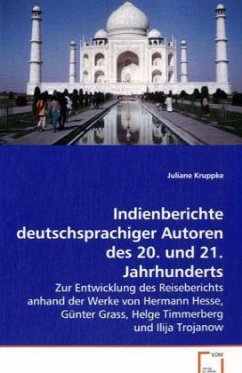 Indienberichte deutschsprachiger Autoren des 20. und21. Jahrhunderts - Kruppke, Juliane