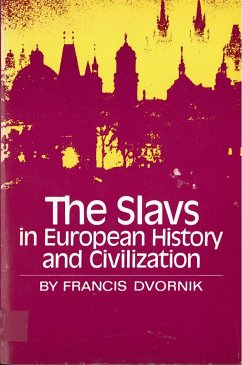 The Slavs in European History and Civilization - Dvornik, Francis