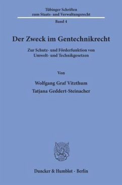 Der Zweck im Gentechnikrecht. - Vitzthum, Wolfgang Graf;Geddert-Steinacher, Tatjana