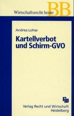 Kartellverbot und Schirm-GVO - Lohse, Andrea