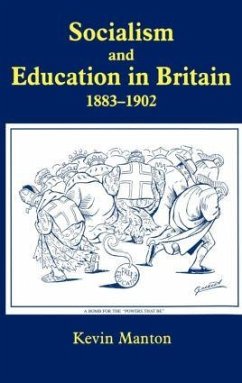 Socialism and Education in Britain 1883-1902 - Manton, Kevin