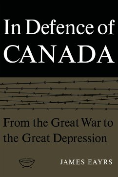 In Defence of Canada Volume I - Eayrs, James