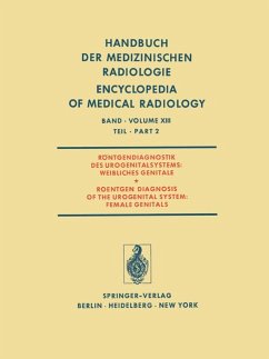 Röntgendiagnostik des Urogenitalsystems. Teil 2: Weibliches Genitale. (= Handbuch der medizinischen Radiologie, 13.2) Röntgendiagnostik des Urogenitalsystems. Teil 2: Weibliches Genitale. (= Handbuch der medizinischen Radiologie, 13.2)