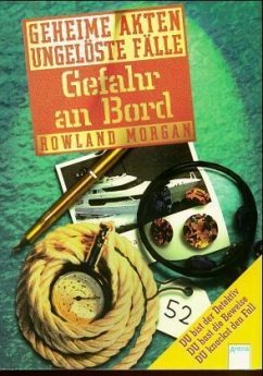 Gefahr an Bord / Geheime Akten, ungelöste Fälle - Morgan, Rowland