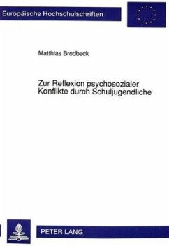 Zur Reflexion psychosozialer Konflikte durch Schuljugendliche - Brodbeck, Matthias
