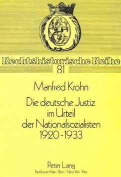 Die deutsche Justiz im Urteil der Nationalsozialisten 1920 - 1933 - Krohn, Manfred