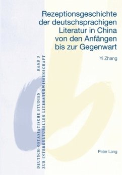 Rezeptionsgeschichte der deutschsprachigen Literatur in China von den Anfängen bis zur Gegenwart - Zhang, Yi