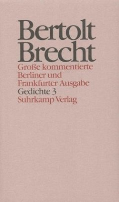 Gedichte / Werke, Große kommentierte Berliner und Frankfurter Ausgabe 13, Tl.3 - Brecht, Bertolt