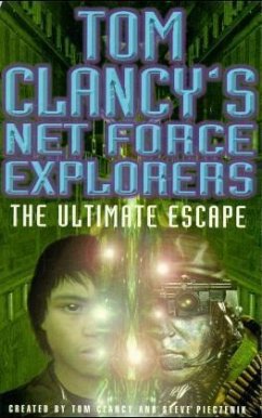 The Ultimate Escape / Tom Clancy's Net Force Explorers .4 - Clancy, Tom; Pieczenik, Steve