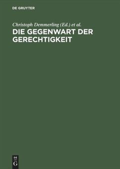 Die Gegenwart der Gerechtigkeit - Demmerling, Christoph / Rentsch, Thomas (Hgg.)