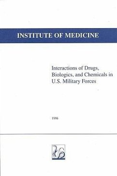 Interactions of Drugs, Biologics, and Chemicals in U.S. Military Forces - Institute Of Medicine; Medical Follow-Up Agency; Committee to Study the Interactions of Drugs Biologics and Chemicals in U S Military Forces