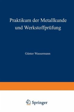 Praktikum der Metallkunde und Werkstoffprüfung