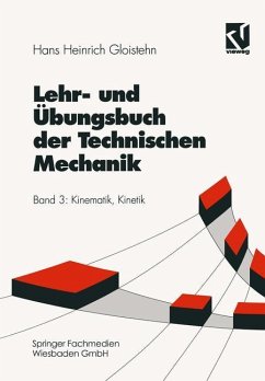 Lehr- und Übungsbuch der Technischen Mechanik - Gloistehn, Hans Heinrich