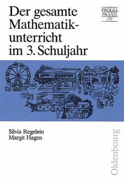 Der gesamte Mathematikunterricht im 3. Schuljahr - Regelein, Silvia; Hagen, Margit