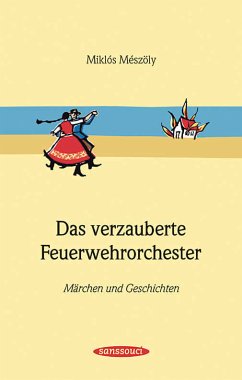 Das verzauberte Feuerwehrorchester - Meszöly, Miklos