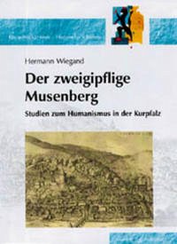 Studien zum Humanismus in der Kurpfalz - Wiegand, Hermann