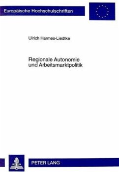 Regionale Autonomie und Arbeitsmarktpolitik - Harmes-Liedtke, Ulrich