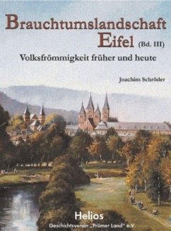 Brauchtumslandschaft Eifel (Band III) - Schröder, Joachim