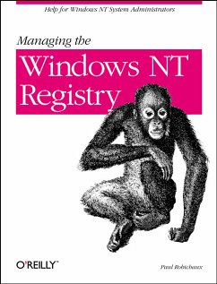 Managing the Windows NT Registry - Robichaux, Paul