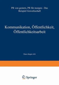 Kommunikation, Öffentlichkeit, Öffentlichkeitsarbeit - Arlt, Hans-Jürgen