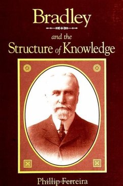 Bradley and the Structure of Knowledge - Ferreira, Phillip