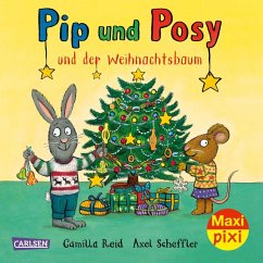 Maxi Pixi 419: Pip und Posy und der Weihnachtsbaum - Scheffler, Axel