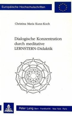 Dialogische Konzentration durch meditative LERNSTERN-Didaktik - Kunz, Christin M.