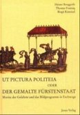 Ut Pictura Politeia oder der gemalte Fürstenstaat