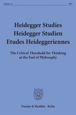 The Critical Threshold for Thinking at the End of Philosophy. - Emad, Parvis / Herrmann, Friedrich-Wilhelm von / Maly, Kenneth / Fédier, François (Hgg.)