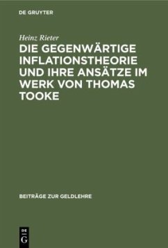 Die gegenwärtige Inflationstheorie und ihre Ansätze im Werk von Thomas Tooke - Rieter, Heinz