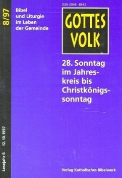 Achtundzwanzigster Sonntag im Jahreskreis bis Christkönigssonntag / Gottes Volk, Lesejahr B 1997, 8 Hefte 8