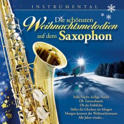 Die Schönsten Weihnachtsmelodien Auf Dem Saxophon - Diverse