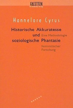 Historische Akkuratesse und soziologische Phantasie - Cyrus, Hannelore