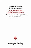 S/E/M/EI/O/N/ /A/OR/IST/I/CON. Oder zur Autobiographie Sem Schauns / S/E/M/EI/O/N/ /A/OR/IST/I/CON II