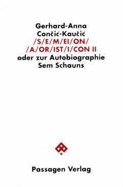 Cover S/E/M/EI/O/N/ /A/OR/IST/I/CON. Oder zur Autobiographie Sem Schauns / S/E/M/EI/O/N/ /A/OR/IST/I/CON II
